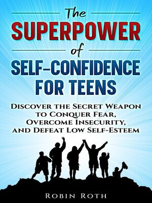 cover image of THE SUPERPOWER OF SELF-CONFIDENCE FOR TEENS